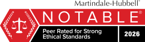 Martindale-Hubbell Notable - Peer Rated for Strong Ethical Standards 2026